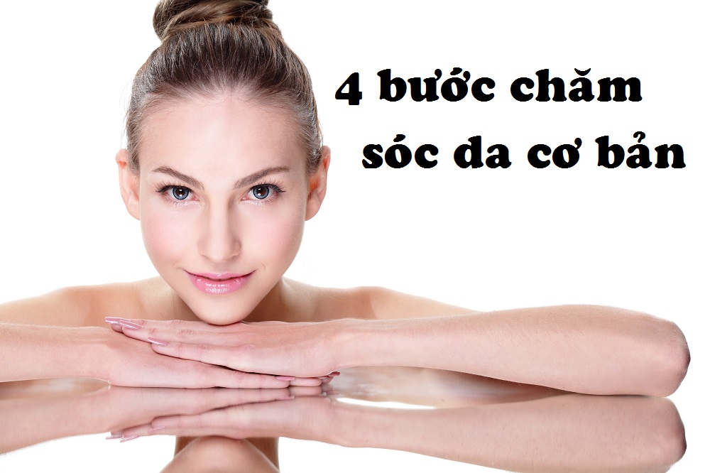 4 bước chăm sóc da cơ bản trước ngày Quốc tế phụ nữ