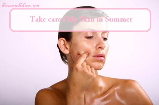 6 cách kiểm soát độ nhờn của da tại nhà trong mùa hè