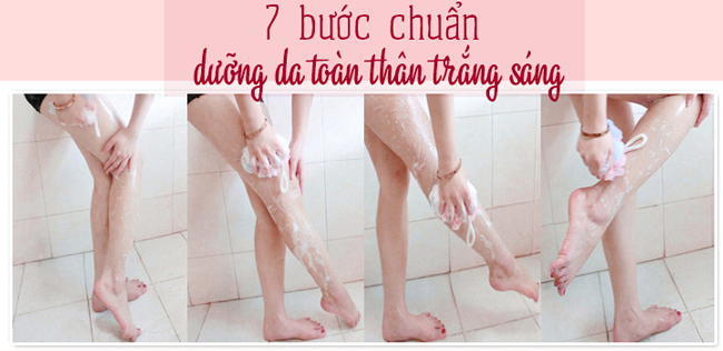 7 bước dưỡng da toàn thân trắng mịn an toàn theo chuẩn khoa học tại nhà