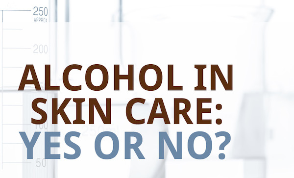 Phơi bầy sự thật về Alcohol trong mỹ phẩm