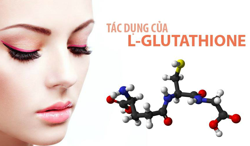 Glutathione - Chất làm trắng da nguy hiểm hay an toàn?
