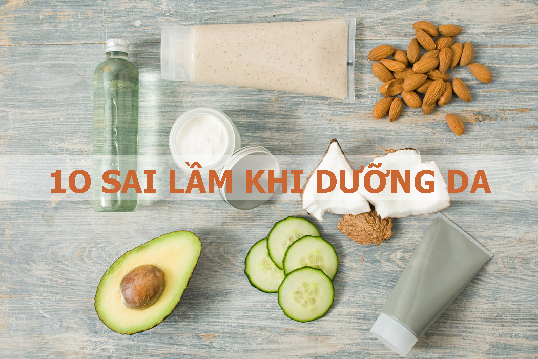 10 Sai lầm khi dưỡng da chị em thường mắc phải khiến da bị lão hóa nhanh