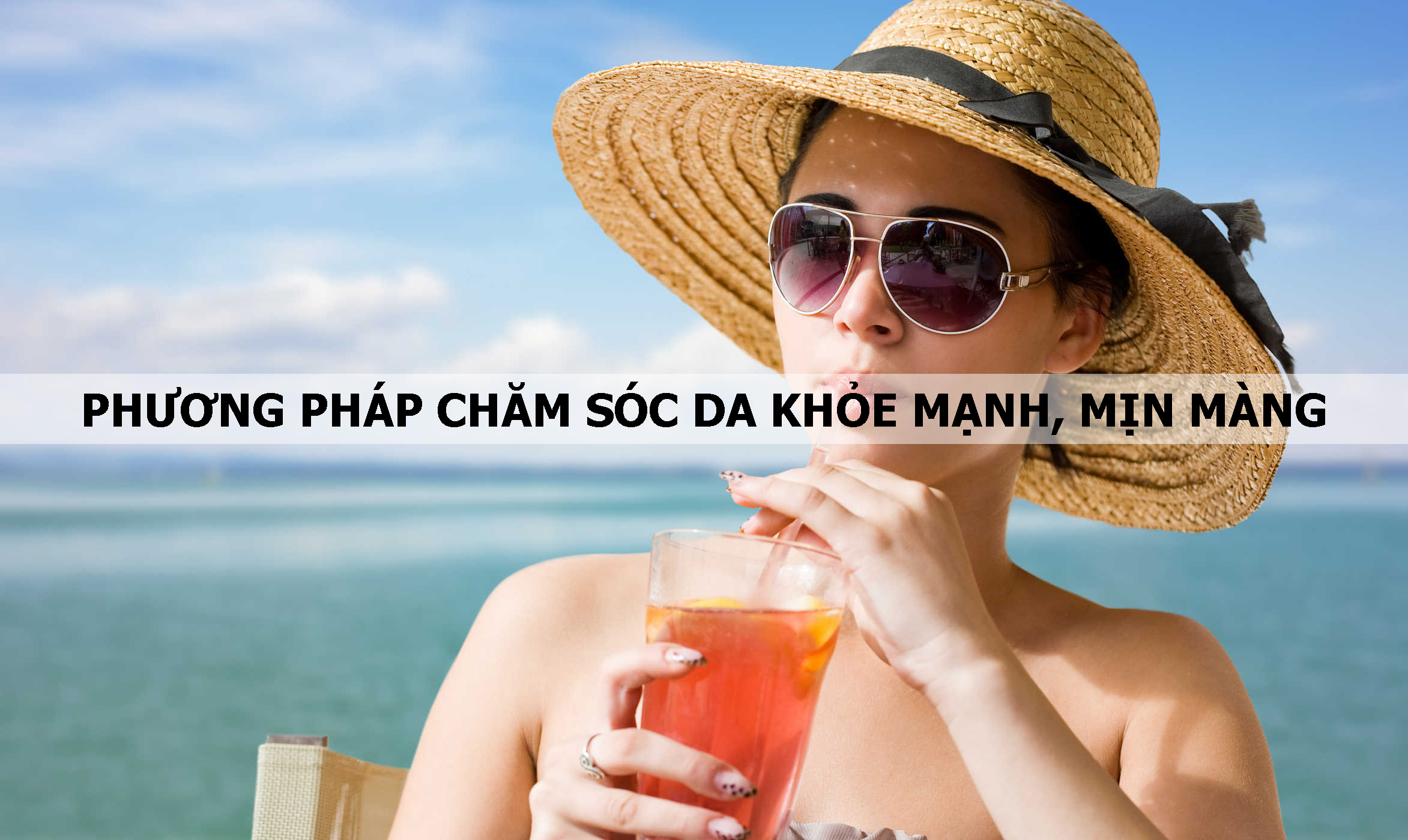 NHỮNG VẤN ĐỀ VỀ DA THƯỜNG GẶP VÀ PHƯƠNG PHÁP CHĂM SÓC DA KHỎE MẠNH
