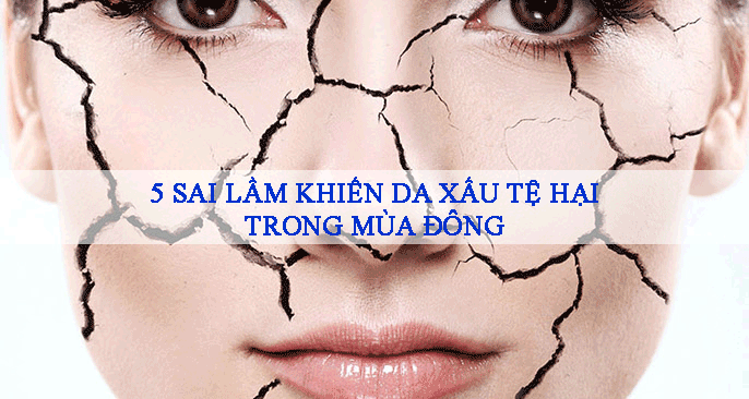 5 SAI LẦM KHIẾN DA XẤU TỆ HẠI TRONG MÙA ĐÔNG