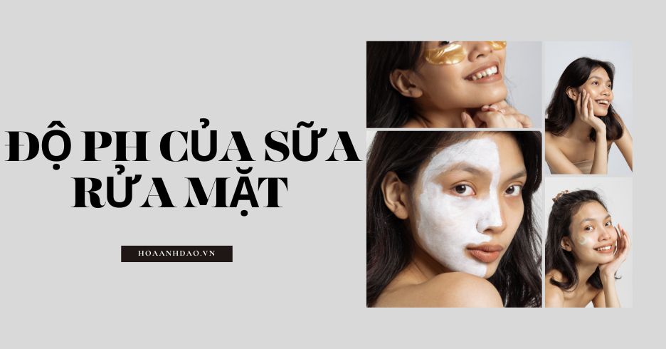 Độ pH của sữa rửa mặt ảnh hưởng như thế nào đến làn da?
